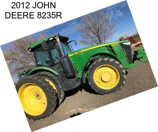 2012 JOHN DEERE 8235R