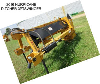 2016 HURRICANE DITCHER 3PTSWINGER