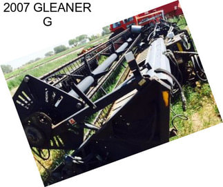 2007 GLEANER G