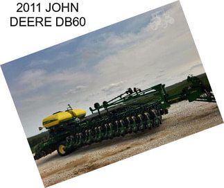 2011 JOHN DEERE DB60