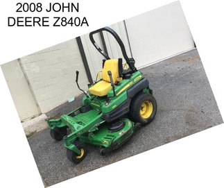 2008 JOHN DEERE Z840A