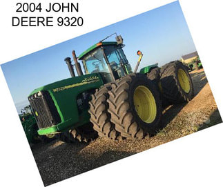 2004 JOHN DEERE 9320