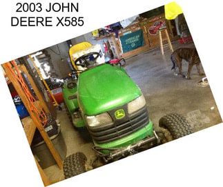 2003 JOHN DEERE X585