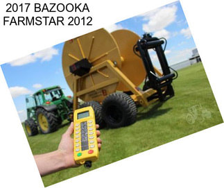 2017 BAZOOKA FARMSTAR 2012
