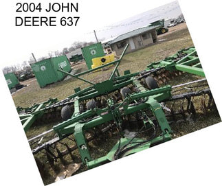 2004 JOHN DEERE 637