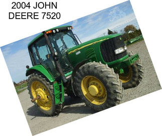 2004 JOHN DEERE 7520