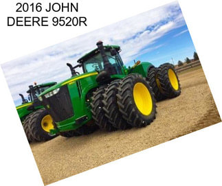 2016 JOHN DEERE 9520R