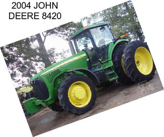 2004 JOHN DEERE 8420