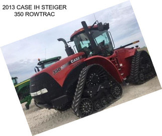 2013 CASE IH STEIGER 350 ROWTRAC