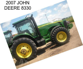 2007 JOHN DEERE 8330