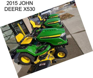 2015 JOHN DEERE X530