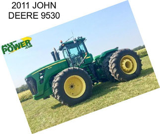 2011 JOHN DEERE 9530