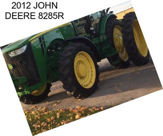 2012 JOHN DEERE 8285R