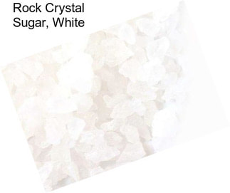 Rock Crystal Sugar, White