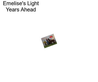 Emelise\'s Light Years Ahead