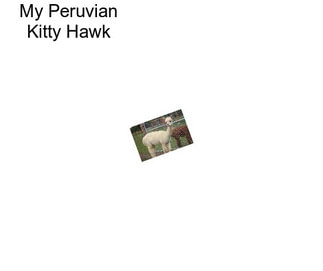 My Peruvian Kitty Hawk