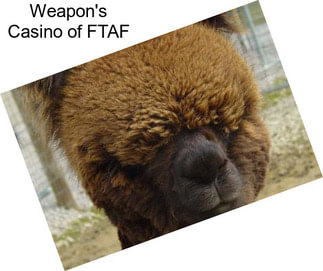 Weapon\'s Casino of FTAF