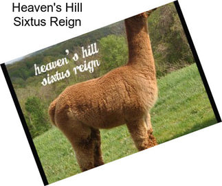 Heaven\'s Hill Sixtus Reign