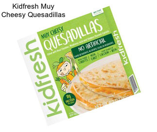 Kidfresh Muy Cheesy Quesadillas