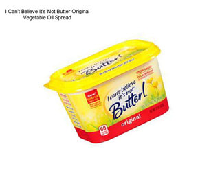 I Can\'t Believe It\'s Not Butter Original Vegetable Oil Spread