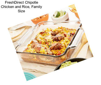 FreshDirect Chipotle Chicken and Rice, Family Size