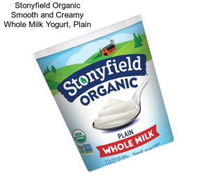 Stonyfield Organic Smooth and Creamy Whole Milk Yogurt, Plain