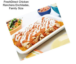 FreshDirect Chicken Ranchera Enchiladas, Family Size