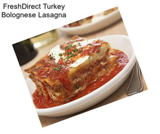 FreshDirect Turkey Bolognese Lasagna