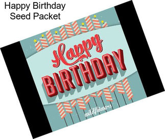 Happy Birthday Seed Packet