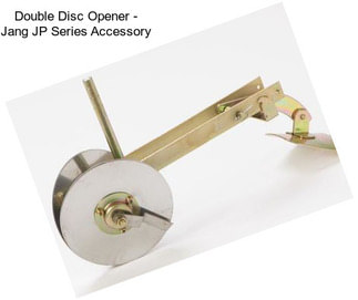 Double Disc Opener - Jang JP Series Accessory