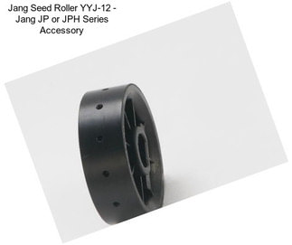 Jang Seed Roller YYJ-12 - Jang JP or JPH Series Accessory