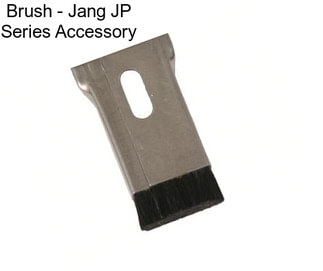 Brush - Jang JP Series Accessory