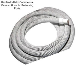 Haviland I-Helix Commercial Vacuum Hose for Swimming Pools