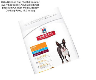 Hill\'s Science Diet (Get $5 back for every $20 spent) Adult Light Small Bites with Chicken Meal & Barley Dry Dog Food, 17.5 lb bag