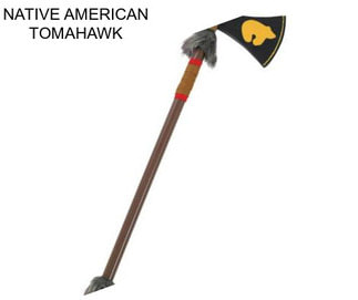 NATIVE AMERICAN TOMAHAWK