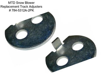 MTD Snow Blower Replacement Track Adjusters # 784-5312A-2PK