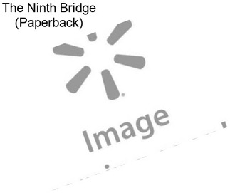 The Ninth Bridge (Paperback)