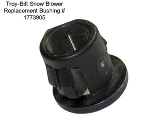 Troy-Bilt Snow Blower Replacement Bushing # 1773905