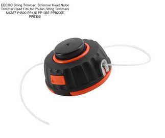 EECOO String Trimmer, Strimmer Head,Nylon Trimmer Head Fits for Poulan String Trimmers MX557 P4500 PP125 PP136E PPB200E PPB350