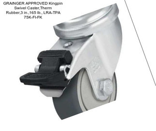 GRAINGER APPROVED Kingpin Swivel Caster,Therm Rubber,3 in.,165 lb., LRA-TPA 75K-FI-FK