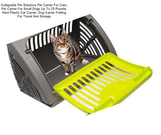 Collapsible Pet Solutions Pet Carrier For Cats, Pet Carrier For Small Dogs Up To 25 Pounds, Hard Plastic Cat Carrier, Dog Carrier Folding For Travel And Storage