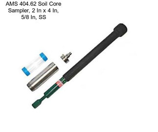 AMS 404.62 Soil Core Sampler, 2 In x 4 In, 5/8 In, SS