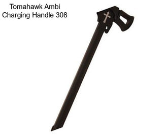 Tomahawk Ambi Charging Handle 308