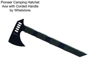 Pioneer Camping Hatchet Axe with Corded Handle by Whetstone