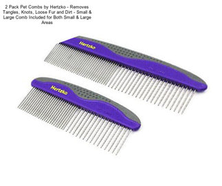 2 Pack Pet Combs by Hertzko - Removes Tangles, Knots, Loose Fur and Dirt - Small & Large Comb Included for Both Small & Large Areas