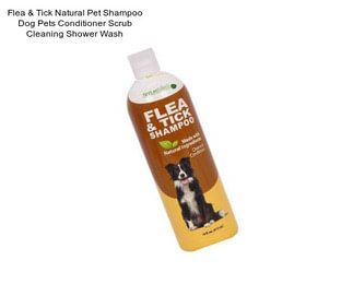 Flea & Tick Natural Pet Shampoo Dog Pets Conditioner Scrub Cleaning Shower Wash