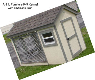 A & L Furniture K-9 Kennel with Chainlink Run