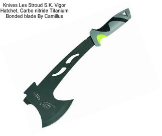 Knives Les Stroud S.K. Vigor Hatchet, Carbo nitride Titanium Bonded blade By Camillus