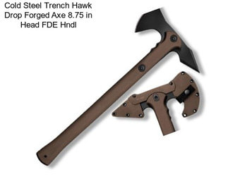 Cold Steel Trench Hawk Drop Forged Axe 8.75 in Head FDE Hndl