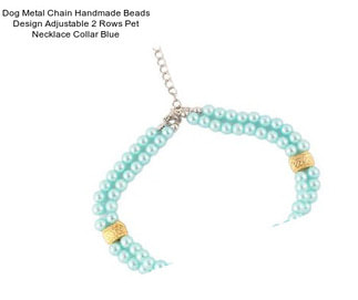 Dog Metal Chain Handmade Beads Design Adjustable 2 Rows Pet Necklace Collar Blue